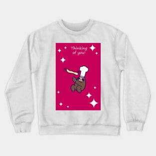 Thinking of You - Baker Sloth Crewneck Sweatshirt